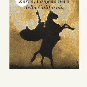 Libro Zorro. L'angelo nero della California di Irene Sartini - ean 9788825540932 - Aracne