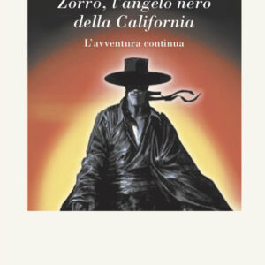 Libro Zorro. L'angelo nero della California. L'avventura continua di Irene Sartini - ean 9788825540949 - Aracne