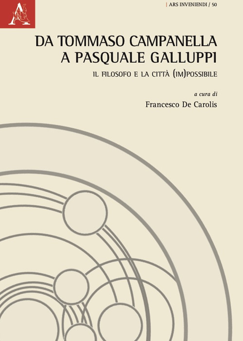 Libro Da Tommaso Campanella a Pasquale Galluppi. Il filosofo e la città (im)possibile di  - ean 9788825541144 - Aracne
