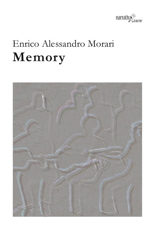 Libro Memory di Enrico Alessandro Morari - ean 9788825541212 - Aracne