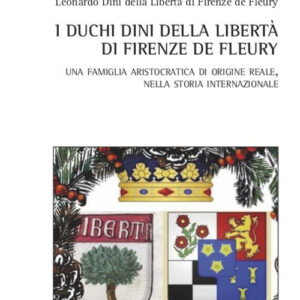 Libro duchi Dini della Libertà di Firenze de Fleury. Una famiglia aristocratica di origine reale