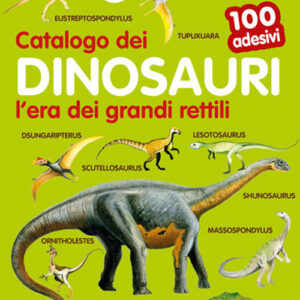 Libro Catalogo dei dinosauri l'era dei grandi rettili. 100 adesivi di  - ean 9788826205007 - Edizioni del Baldo