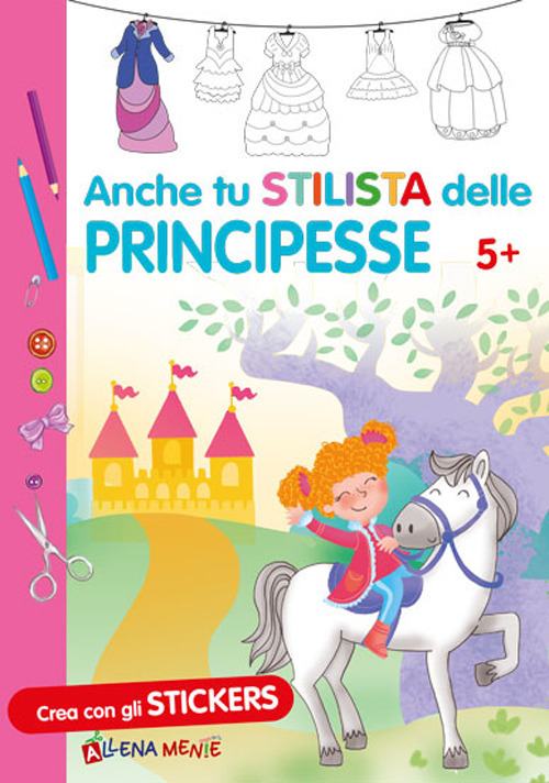 Libro Anche tu stilista delle principesse. Con adesivi di  - ean 9788826205069 - Edizioni del Baldo