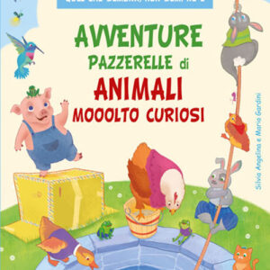 Libro Avventure pazzerelle di animali mooolto curiosi di Mario Gardini - ean 9788826205519 - Edizioni del Baldo