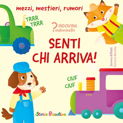 Libro Senti chi arriva! di Serena Riffaldi - ean 9788826205540 - Edizioni del Baldo