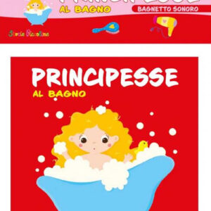 Libro Principesse al bagno. L'ora del bagno. Bagnetto sonoro di  - ean 9788826205649 - Edizioni del Baldo