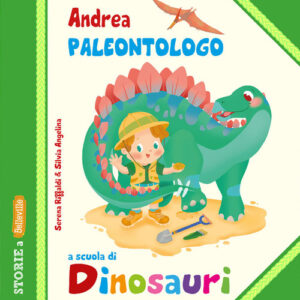 Libro Andrea Paleontologo a scuola di dinosauri di Serena Riffaldi - ean 9788826206400 - Edizioni del Baldo