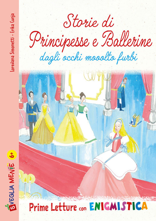 Libro Storie di principesse e ballerine dagli occhi mooolto furbi di Loredana Simonetti - ean 9788826206905 - Edizioni del Baldo