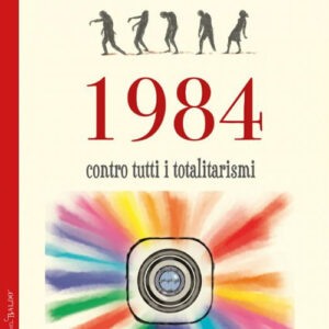 Libro 1984. Contro i totalitarismi di George Orwell - ean 9788826206998 - Edizioni del Baldo