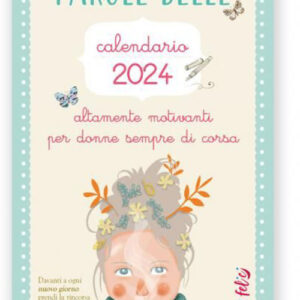 Libro Calendario 2024. Parole belle (per donne sempre di corsa) di  - ean 9788826207483 - Edizioni del Baldo