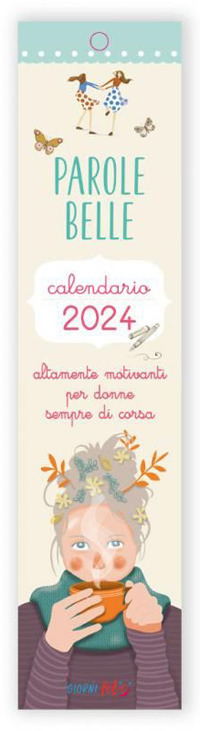Libro Calendarietto 2024. Parole Belle (Per donne sempre di corsa) di  - ean 9788826207599 - Edizioni del Baldo