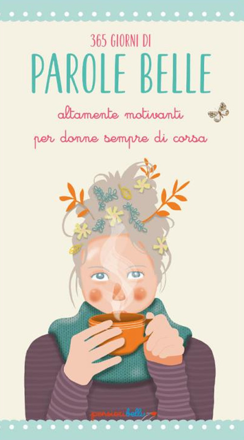 Libro 365 giorni di parole belle altamente motivanti per donne sempre di corsa di Valentina Grazzi; Lucia Mascagni; Sara Giommomi - ean 9788826207773 - Edizioni del Baldo