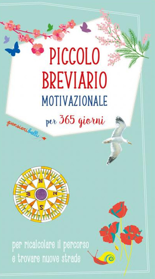Libro Piccolo breviario motivazionale per 365 giorni per ricalcolare il percorso e trovare nuove strade di  - ean 9788826207797 - Edizioni del Baldo
