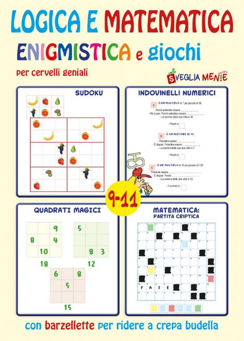 Libro Logica e matematica enigmistica e giochi per cervelli geniali 9-11 anni di  - ean 9788826207834 - Edizioni del Baldo