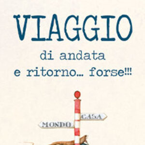 Libro Viaggio di andata e ritorno... forse! Calendarietto 2025 di  - ean 9788826208374 - Edizioni del Baldo