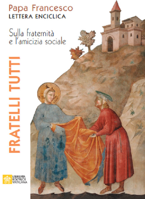 Libro Fratelli tutti. Lettera Enciclica sulla fraternità e l'amicizia sociale di Francesco (Jorge Mario Bergoglio) - ean 9788826605081 - Libreria Editrice Vaticana