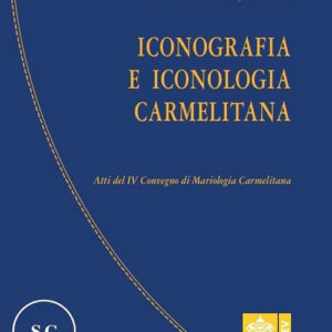 Libro Iconografia e iconologia carmelitana. Atti del IV Convegno di Mariologia Carmelitana di  - ean 9788826605920 - Libreria Editrice Vaticana