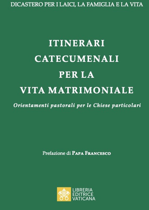 Libro Itinerari catecumenali per la vita matrimoniale. Orientamenti pastorali per le Chiese particolari di  - ean 9788826607573 - Libreria Editrice Vaticana