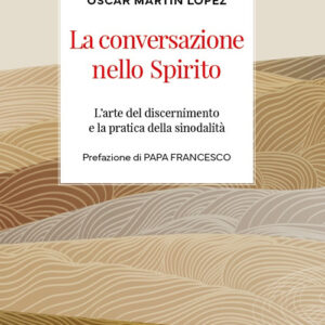 Libro conversazione nello spirito. L’arte del discernimento e la pratica della sinodalità di Juan Antonio Guerrero Alves - ean 9788826608877 - Libreria Editrice Vaticana