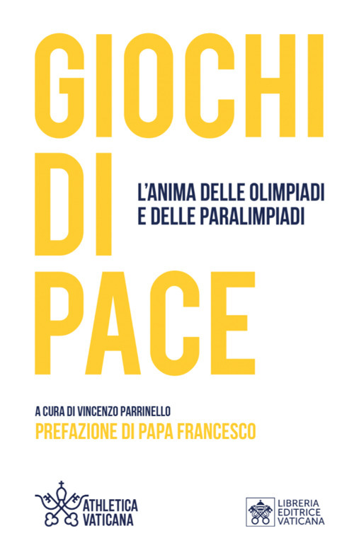 Libro Giochi di pace. L’anima delle Olimpiadi e delle Paralimpiadi di  - ean 9788826609041 - Libreria Editrice Vaticana