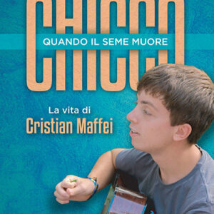 Libro Chicco. Quando il seme muore. La vita di Cristian Maffei di Matteo De Benedittis - ean 9788827011997 - Porziuncola