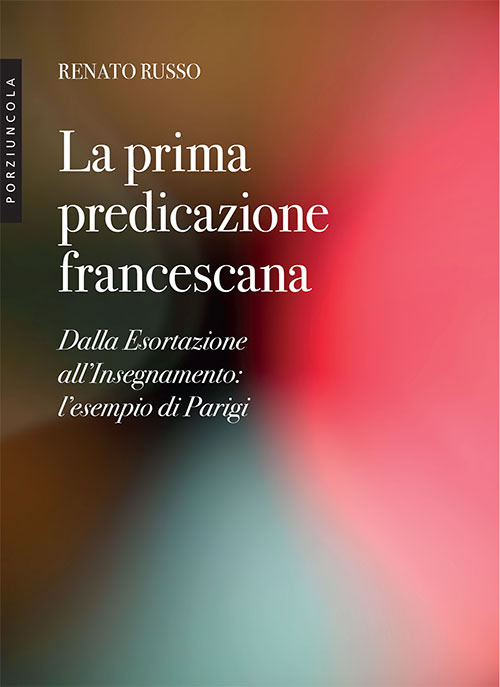 Libro prima predicazione francescana. Dalla Esortazione all'Insegnamento: l'esempio di Parigi di Renato Russo - ean 9788827012253 - Porziuncola