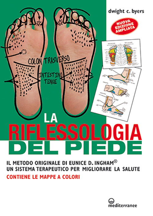 Libro riflessoterapia del piede. Il metodo originale di Eunice D. Ingham® un sistema terapeutico per migliorare la salute di Dwight C. Byers - ean 9788827230282 - Edizioni Mediterranee