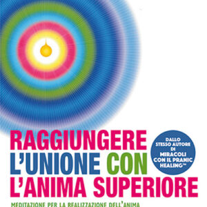 Libro Raggiungere l'unione con l'anima superiore. Meditazione per la realizzazione dell’anima di K. Sui Choa - ean 9788827230305 - Edizioni Mediterranee