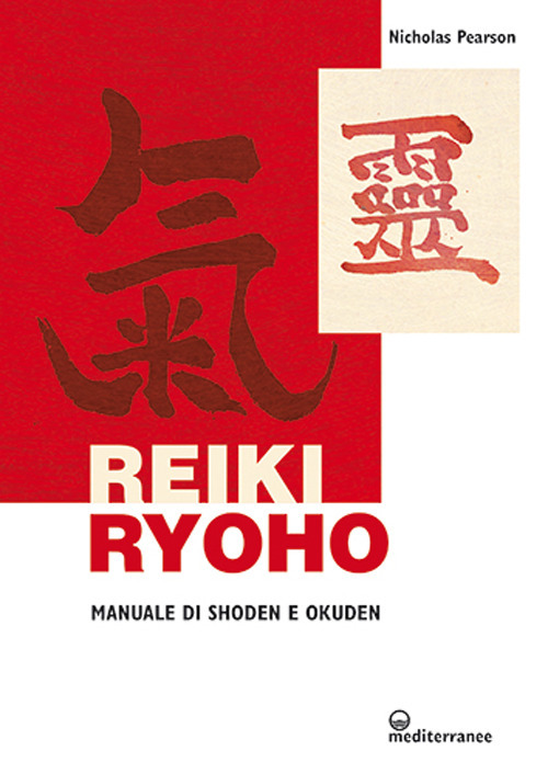 Libro Reiki ryoho. Manuale di shoden e okuden di Nicholas Pearson - ean 9788827230466 - Edizioni Mediterranee
