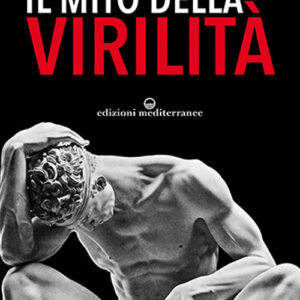 Libro mito della virilità di Olivia Gazalé - ean 9788827230633 - Edizioni Mediterranee