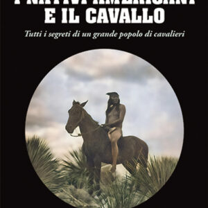 Libro nativi americani e il cavallo. Tutti i segreti di un grande popolo di cavalieri di Maria Franchini - ean 9788827230862 - Edizioni Mediterranee