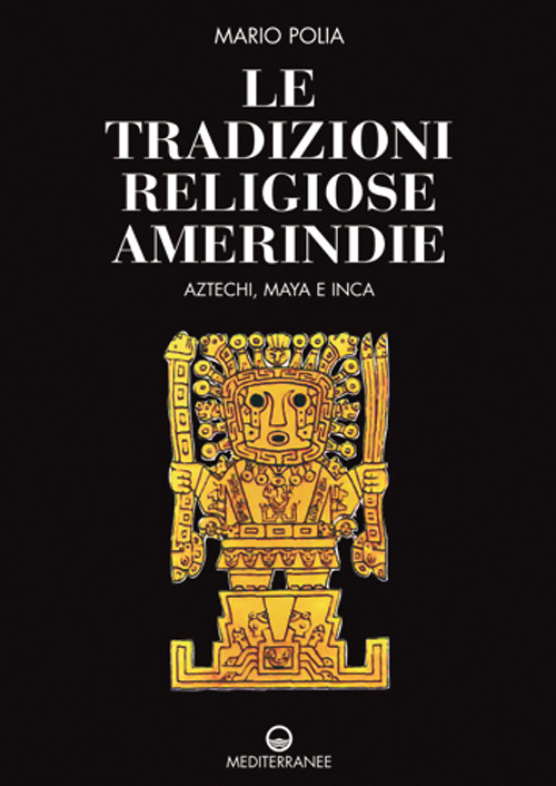 Libro tradizioni religiose amerindie. Aztechi