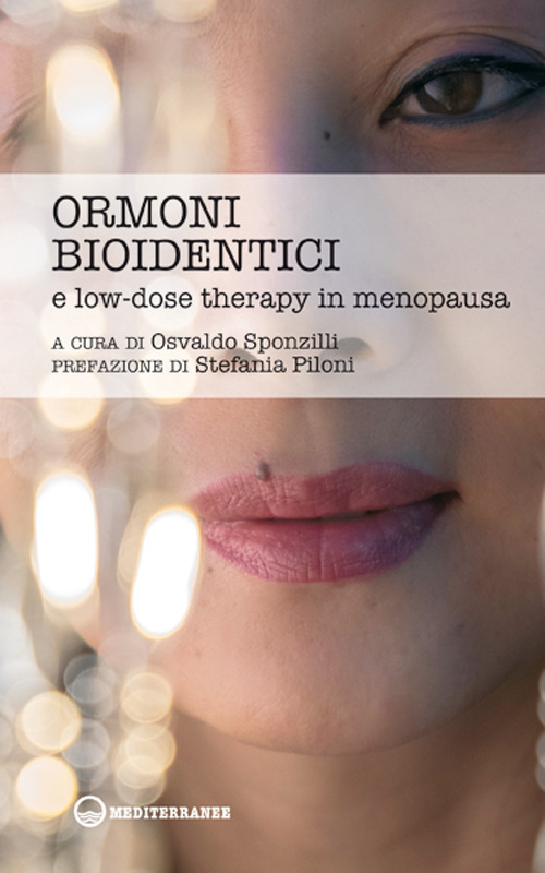 Libro Ormoni bioidentici e low-dose therapy in menopausa di  - ean 9788827230978 - Edizioni Mediterranee
