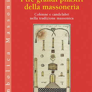 Libro tre grandi pilastri della massoneria. Colonne e candelabri nella tradizione massonica di René Désaguliers; Roger Dachez - ean 9788827231050 - Edizioni Mediterranee