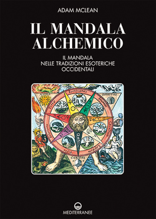 Libro mandala alchemico. Il mandala nelle tradizioni esoteriche occidentali di Adam McLean - ean 9788827232101 - Edizioni Mediterranee
