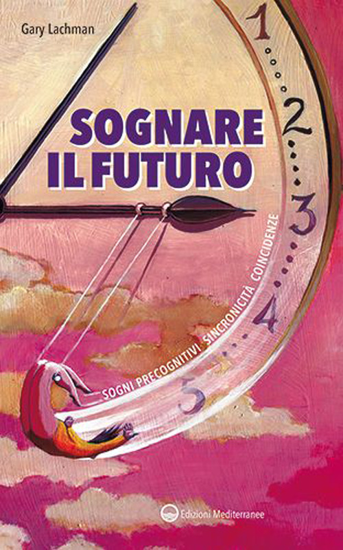 Libro Sognare il futuro. Sogni precognitivi