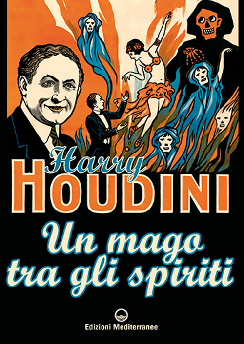 Libro mago tra gli spiriti di Harry Houdini - ean 9788827232743 - Edizioni Mediterranee