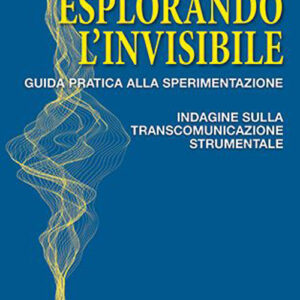 Libro Esplorando l'invisibile. Guida pratica alla sperimentazione. Indagine sulla transcomunicazione strumentale di Paolo Presi - ean 9788827232873 - Edizioni Mediterranee