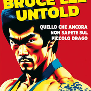 Libro Bruce Lee untold. Quello che ancora non sapete sul Piccolo Drago di Lorenzo De Luca - ean 9788827233139 - Edizioni Mediterranee