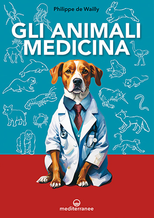 Libro animali medicina di Philippe De Wailly - ean 9788827233214 - Edizioni Mediterranee