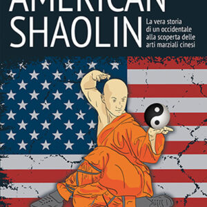 Libro American Shaolin. La vera storia di un occidentale alla scoperta delle arti marziali cinesi di Matthew Polly - ean 9788827233337 - Edizioni Mediterranee