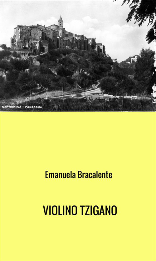 Libro Violino tzigano di Emanuela Bracalente - ean 9788827523599 - StreetLib