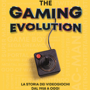 Libro - The gaming evolution. La storia dei videogiochi dal 1958 a oggi - ISBN 9782889750290