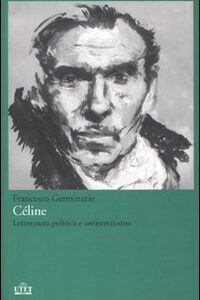 Libro - Céline. Letteratura politica e antisemitismo - ISBN 9788802083902