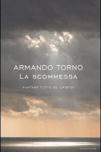 Libro - La scommessa. Puntare tutto su Cristo? - ISBN 9788804594734
