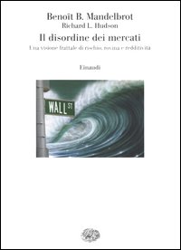 Libro - Il disordine dei mercati. Una visione frattale di rischio, rovina e redditività - ISBN 9788806169619