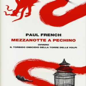 Libro - Mezzanotte a Pechino ovvero Il torbido omicidio della Torre delle Volpi - ISBN 9788806212117