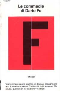 Libro - Le commedie. Vol. 4: Vorrei morire anche stasera... -Tutti uniti! Tutti insieme! Ma scusa, quello non è il padrone? Fedayn - ISBN 9788806272357