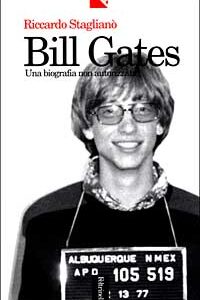 Libro - Bill Gates. Una biografia non autorizzata - ISBN 9788807170416