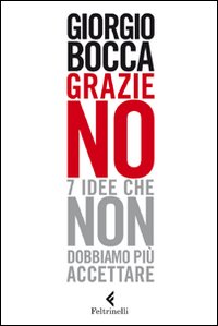 Libro - Grazie no. 7 idee che non dobbiamo più accettare - ISBN 9788807172212